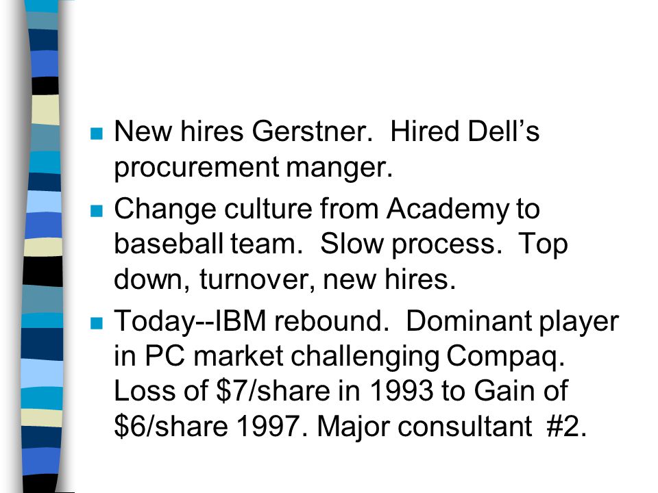 n New hires Gerstner. Hired Dell’s procurement manger.