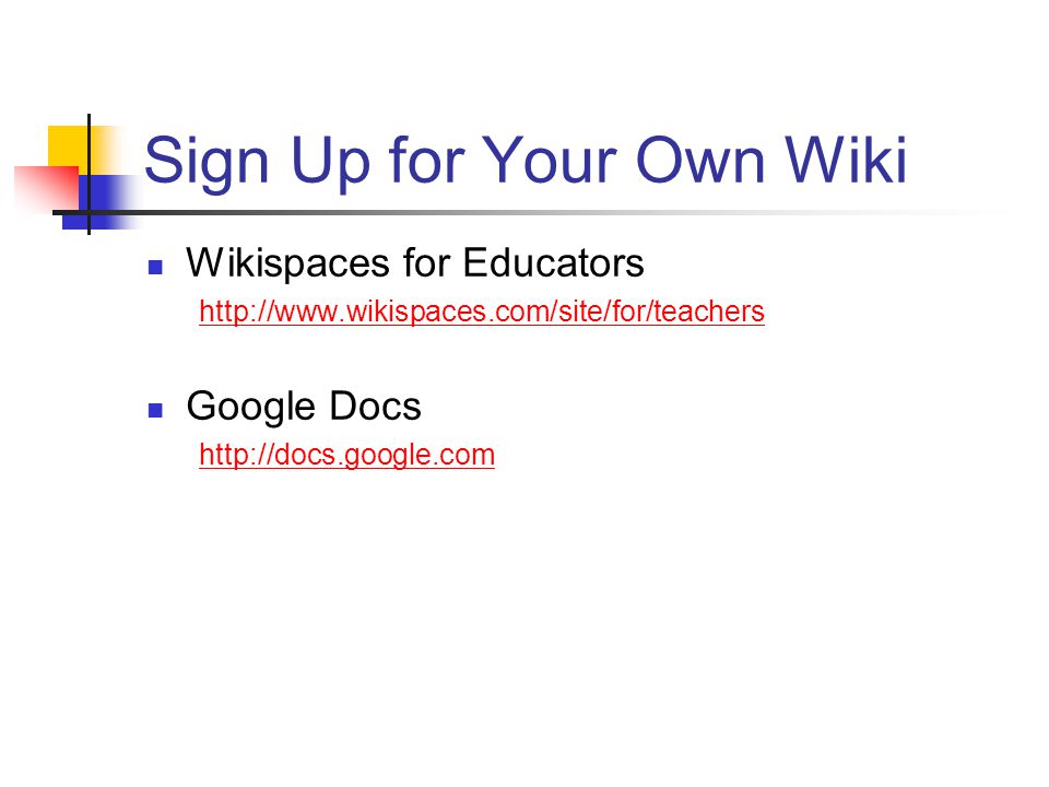 Sign Up for Your Own Wiki Wikispaces for Educators   Google Docs