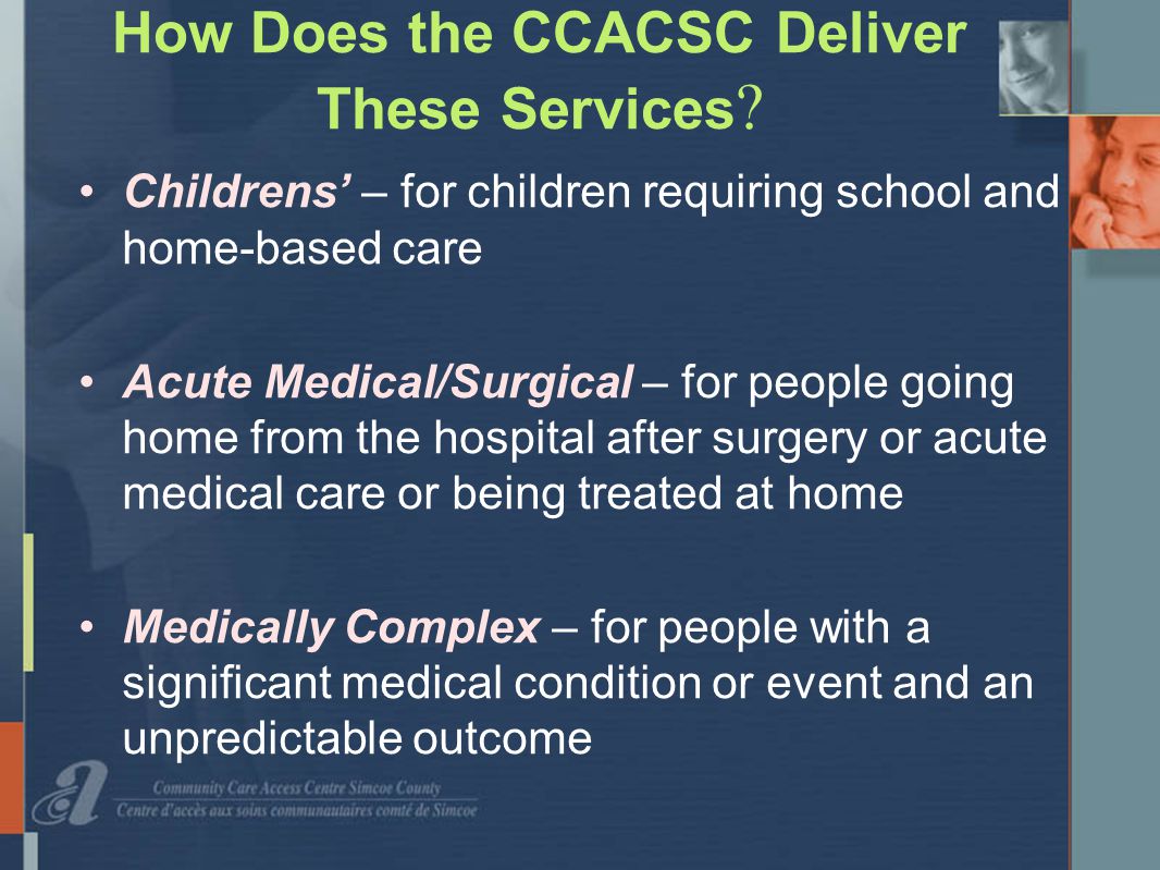 How Does the CCACSC Deliver These Services .