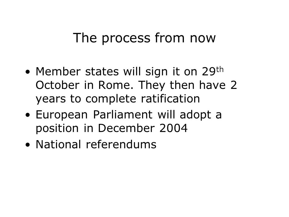 The process from now Member states will sign it on 29 th October in Rome.