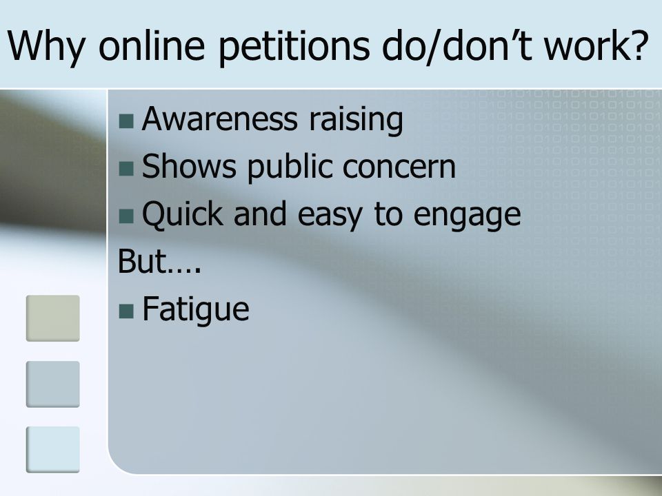 Awareness raising Shows public concern Quick and easy to engage But…. Fatigue
