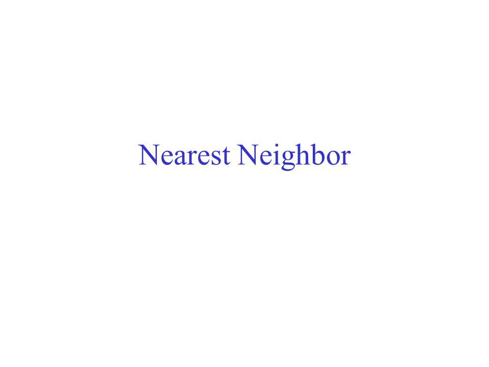 Nearest Neighbor