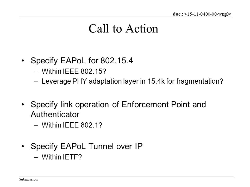 doc.: Submission Call to Action Specify EAPoL for –Within IEEE