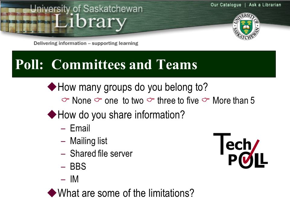Poll: Committees and Teams  How many groups do you belong to.