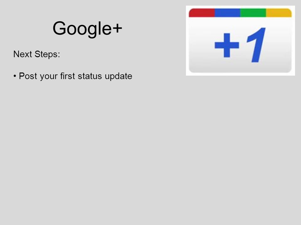Google+ Next Steps: Post your first status update
