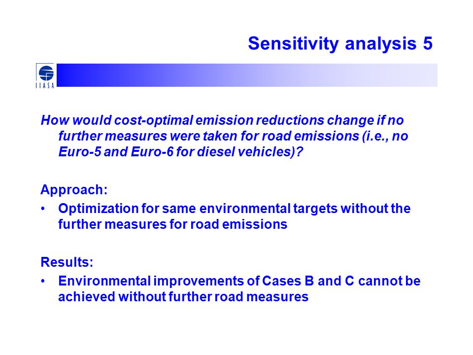 Sensitivity analysis 5 How would cost-optimal emission reductions change if no further measures were taken for road emissions (i.e., no Euro-5 and Euro-6 for diesel vehicles).