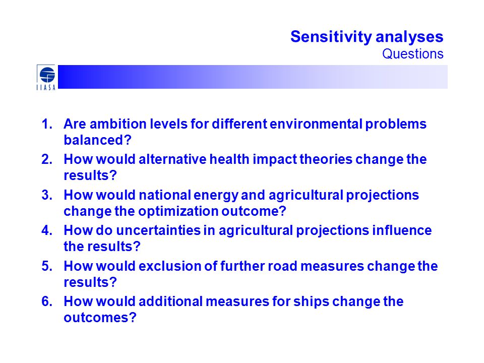 Sensitivity analyses Questions 1.Are ambition levels for different environmental problems balanced.
