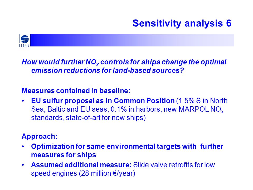 Sensitivity analysis 6 How would further NO x controls for ships change the optimal emission reductions for land-based sources.