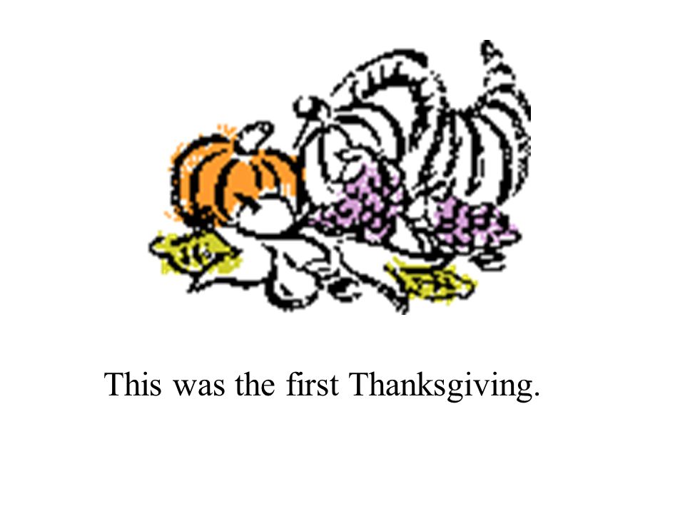 This was the first Thanksgiving.