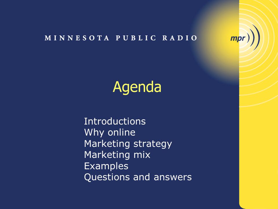 Agenda Introductions Why online Marketing strategy Marketing mix Examples Questions and answers