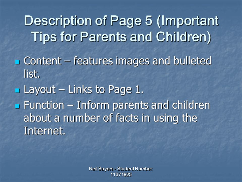 Neil Sayers - Student Number: Description of Page 5 (Important Tips for Parents and Children) Content – features images and bulleted list.