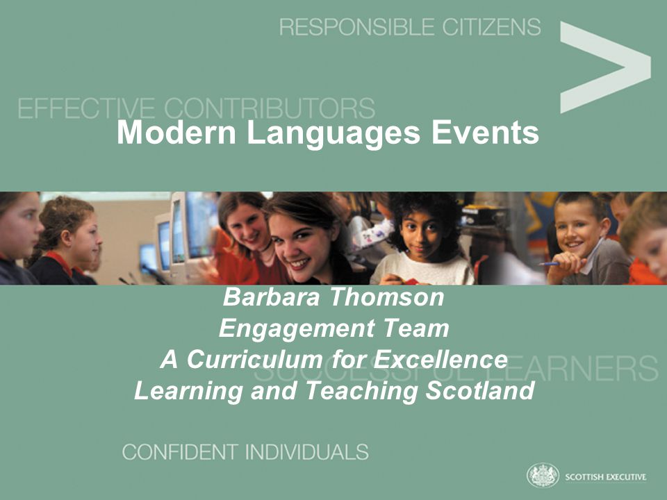 Modern Languages Events Barbara Thomson Engagement Team A Curriculum for Excellence Learning and Teaching Scotland