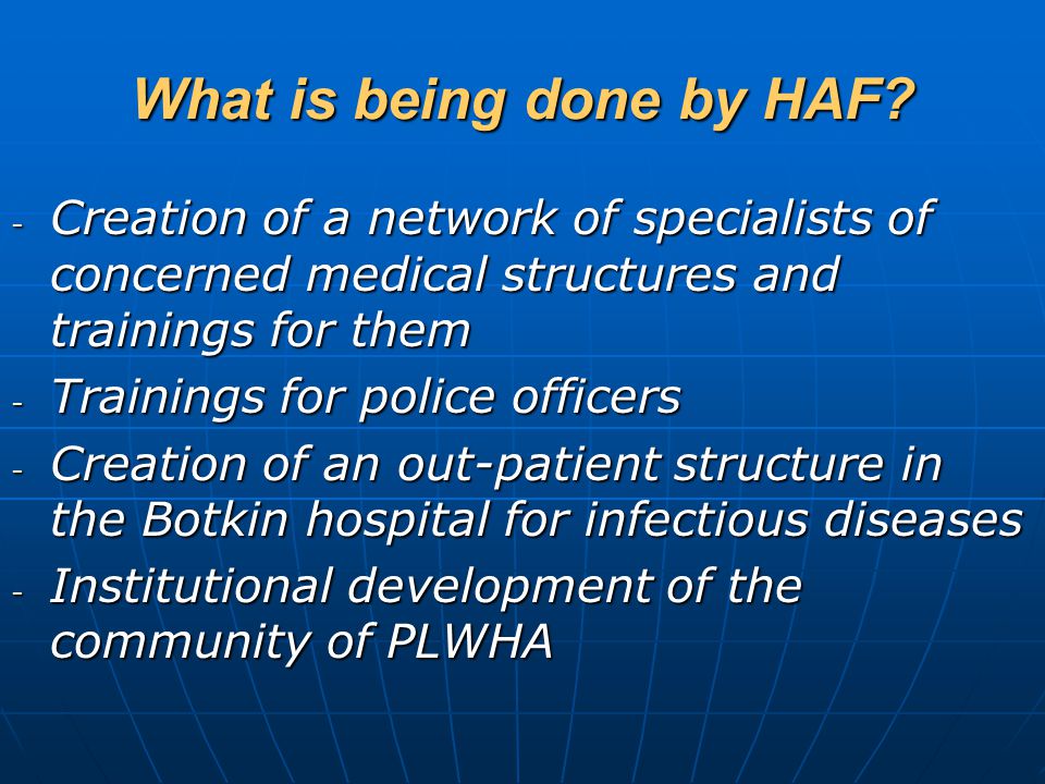 What is being done by HAF.