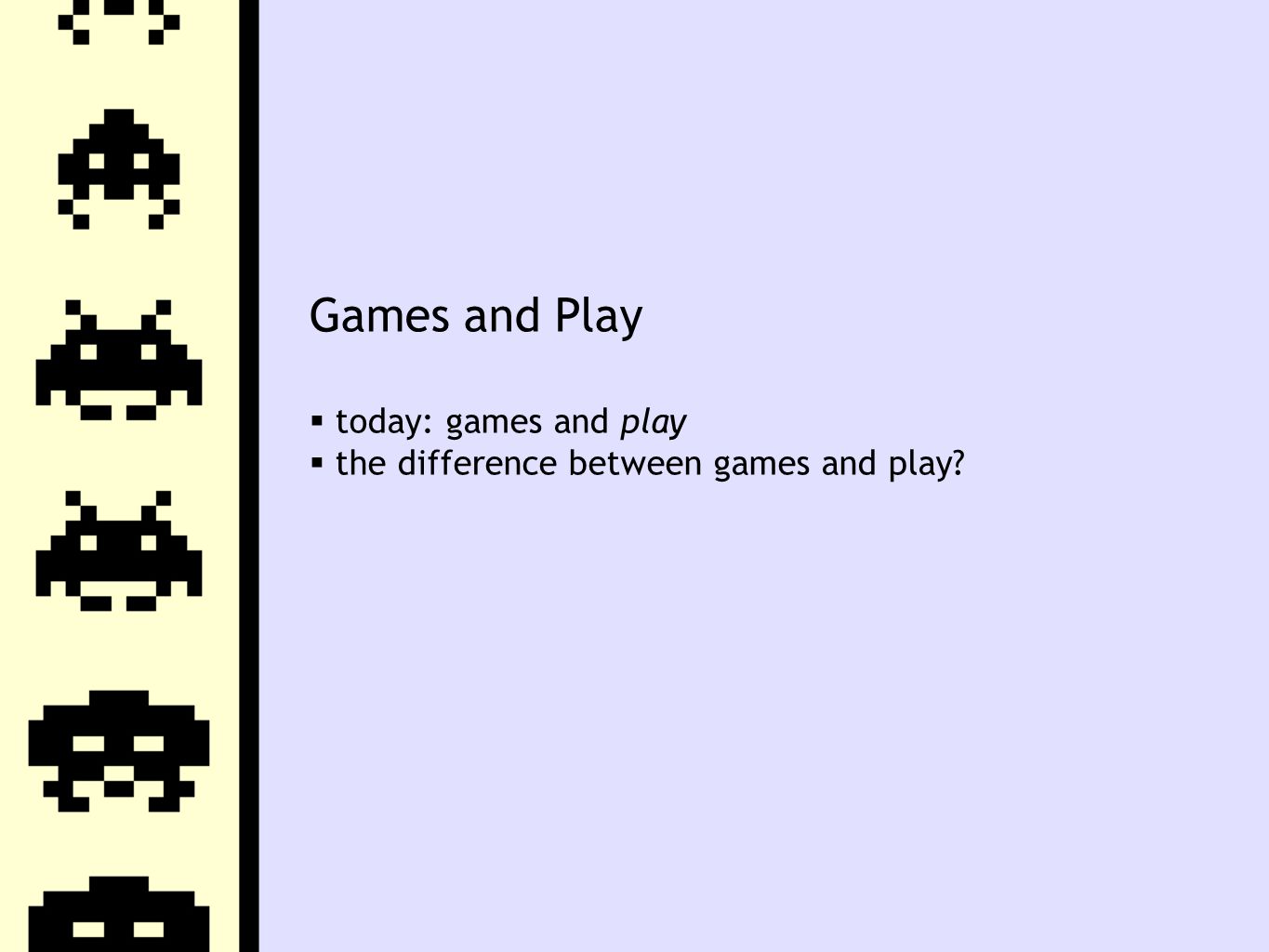 04 Homo ludens. Games and Play  today: games and play  the difference  between games and play? - ppt download
