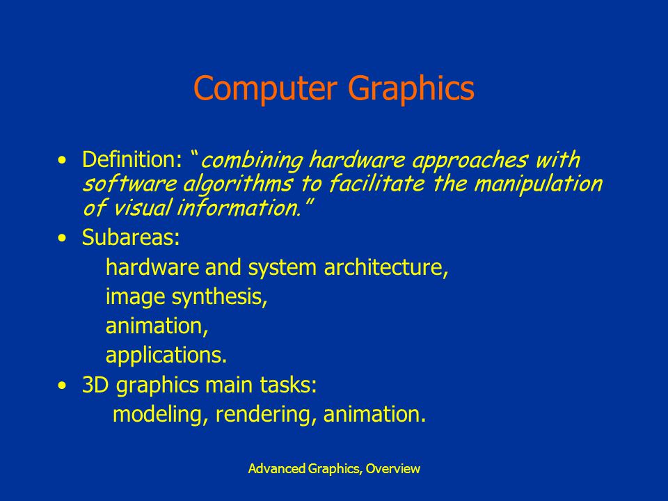 Advanced Graphics, Overview Advanced Computer Graphics Overview. - ppt  download