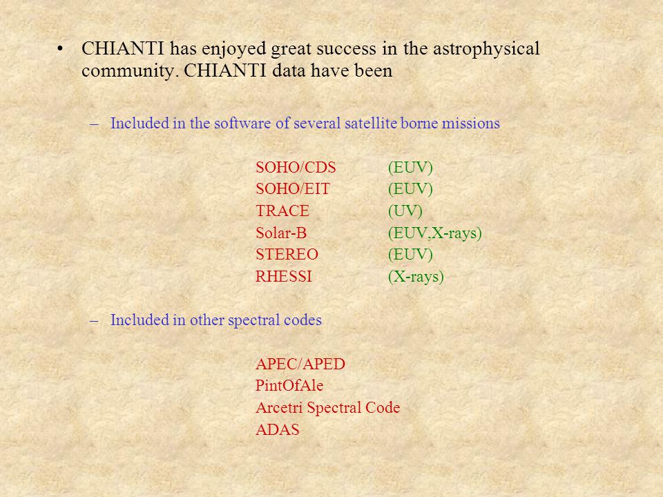 CHIANTI has enjoyed great success in the astrophysical community.