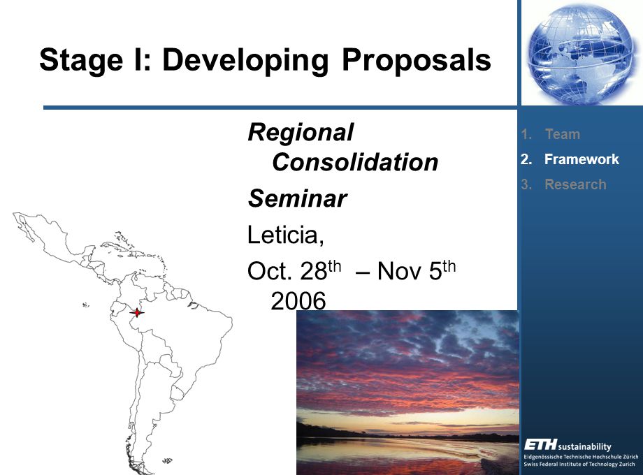 Stage I: Developing Proposals Regional Consolidation Seminar Leticia, Oct.