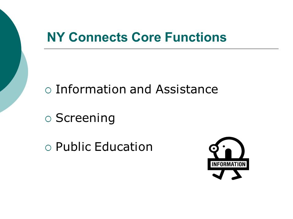 NY Connects Core Functions  Information and Assistance  Screening  Public Education