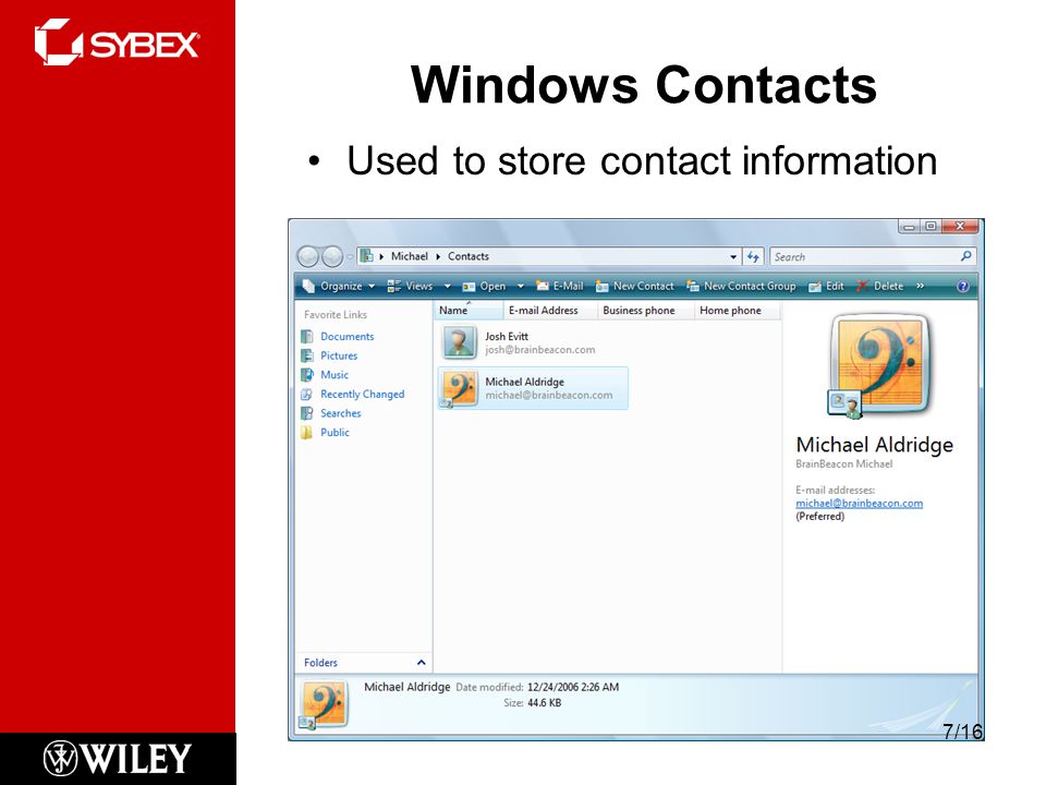 Windows Contacts 7 Used to store contact information 7/16