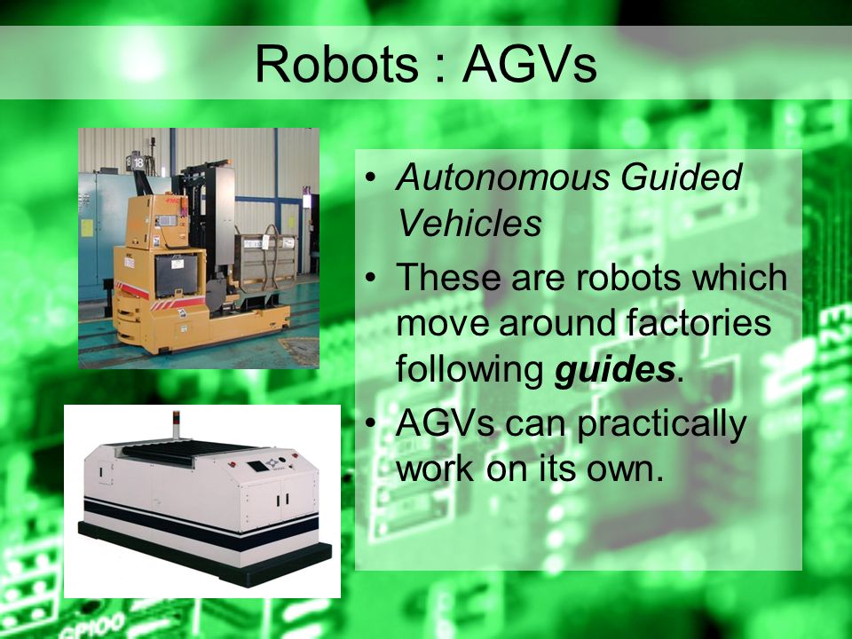 Robots : Mobile Robots which move are called mobile robots.