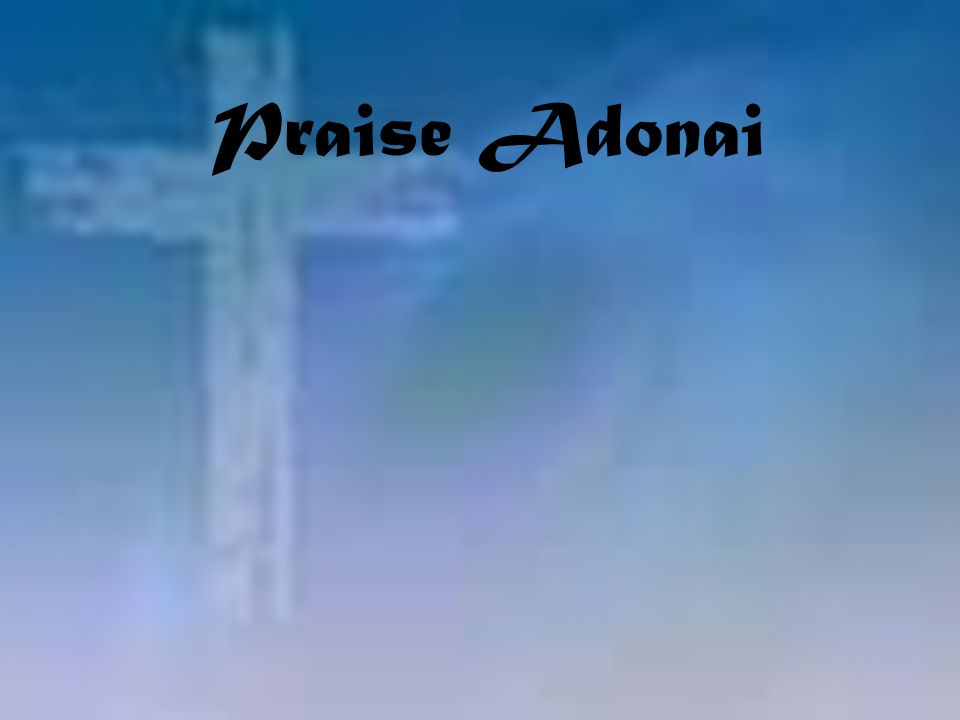 Praise Adonai