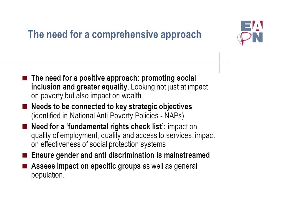 The need for a comprehensive approach  The need for a positive approach: promoting social inclusion and greater equality.