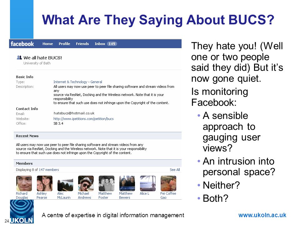 A centre of expertise in digital information managementwww.ukoln.ac.uk 24 What Are They Saying About BUCS.