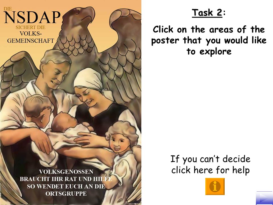 Task 2 Task 2: Click on the areas of the poster that you would like to explore If you can’t decide click here for help