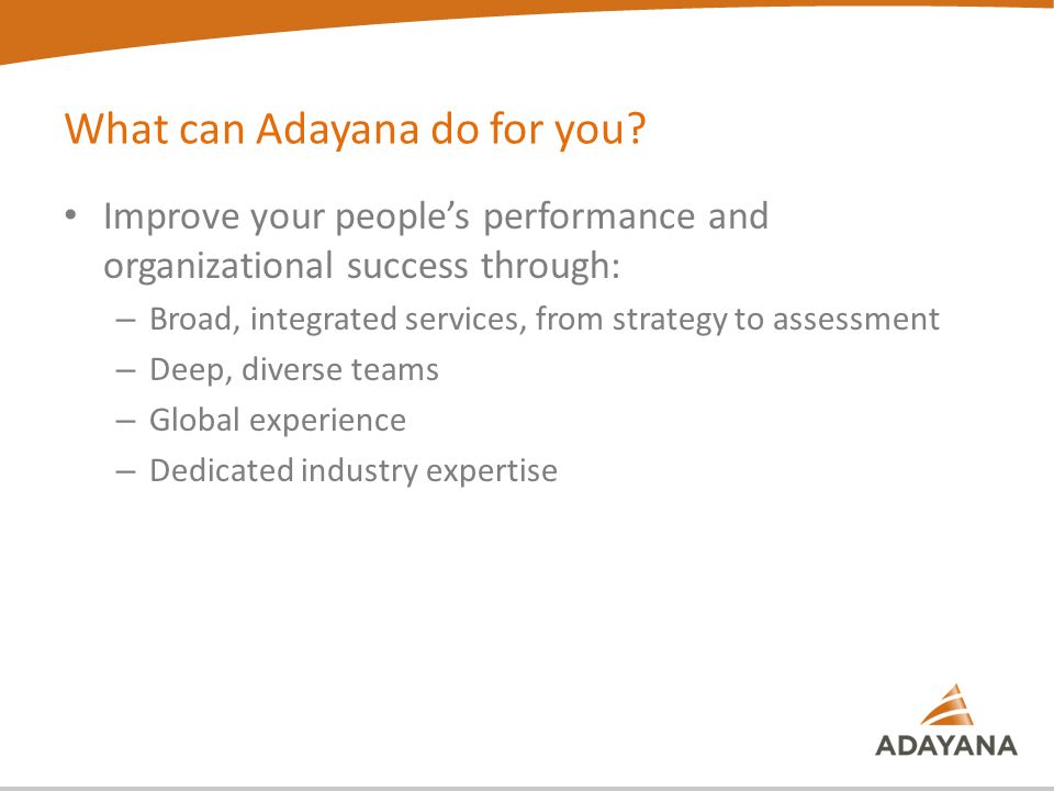 What can Adayana do for you.