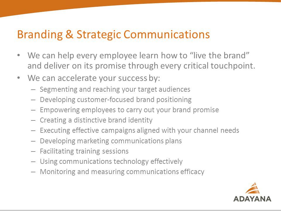 We can help every employee learn how to live the brand and deliver on its promise through every critical touchpoint.