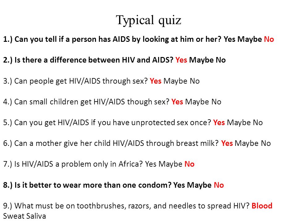 1.) Can you tell if a person has AIDS by looking at him or her.