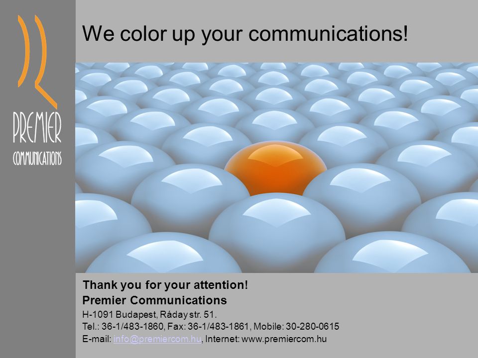 We color up your communications. Thank you for your attention.