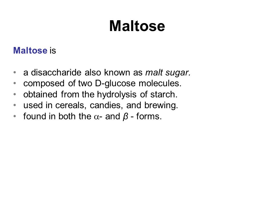 Maltose Maltose is a disaccharide also known as malt sugar.