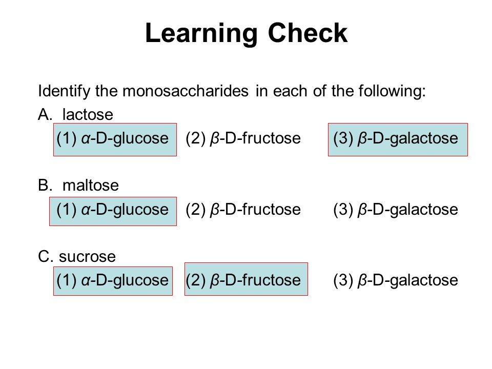 Learning Check Identify the monosaccharides in each of the following: A.