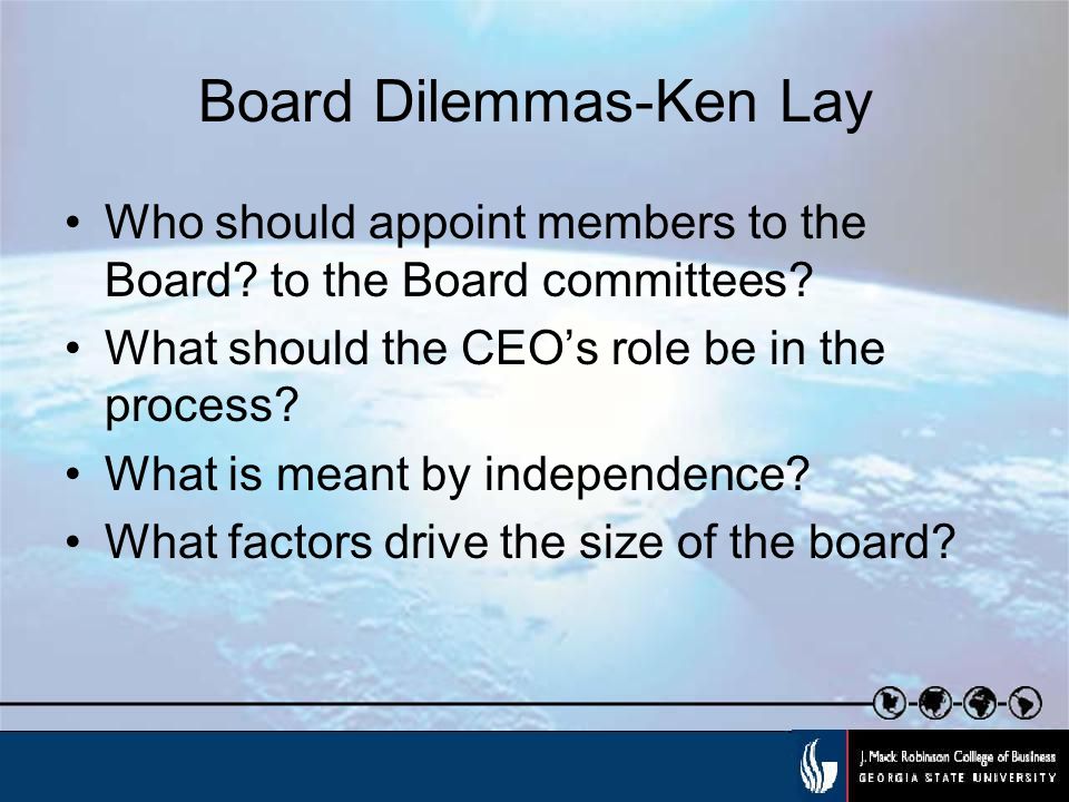 Board Dilemmas-Ken Lay Who should appoint members to the Board.