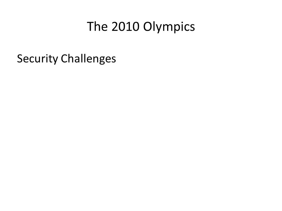 The 2010 Olympics Security Challenges