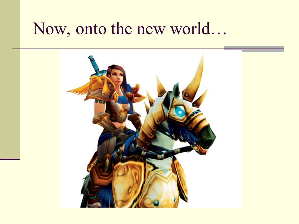 Now, onto the new world…