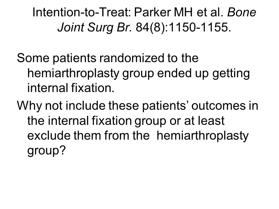 Intention-to-Treat: Parker MH et al. Bone Joint Surg Br.