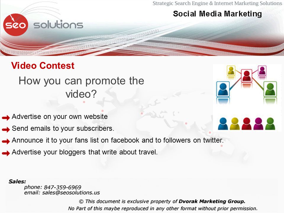 How you can promote the video. Advertise on your own website Send  s to your subscribers.