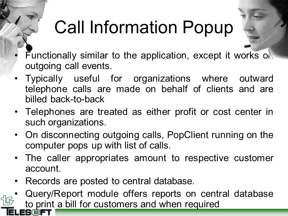 Call Information Popup Functionally similar to the application, except it works on outgoing call events.