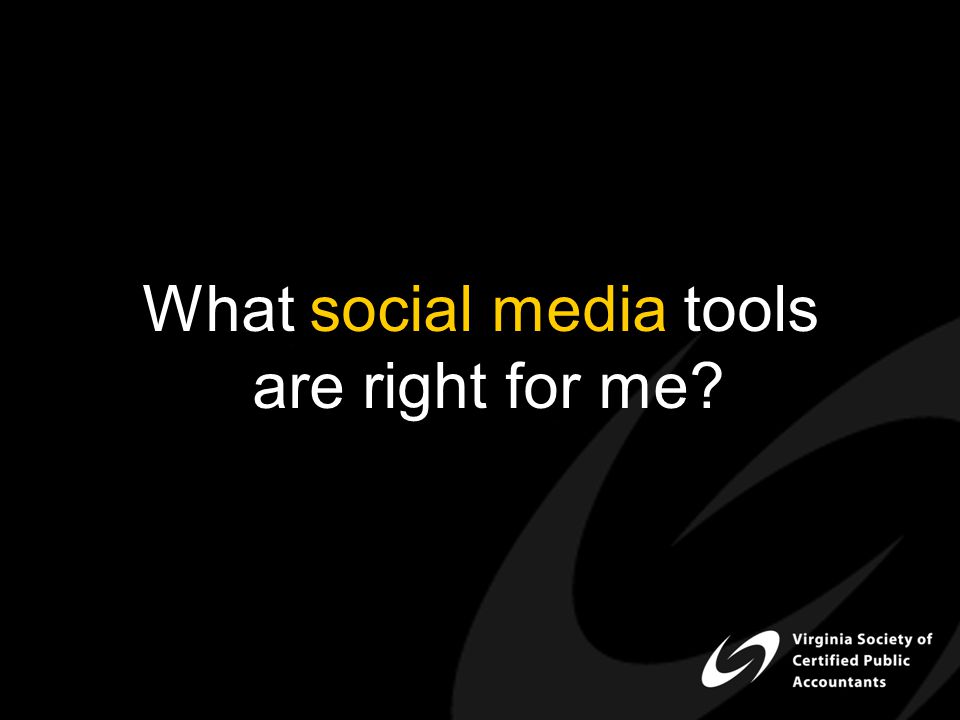 What social media tools are right for me