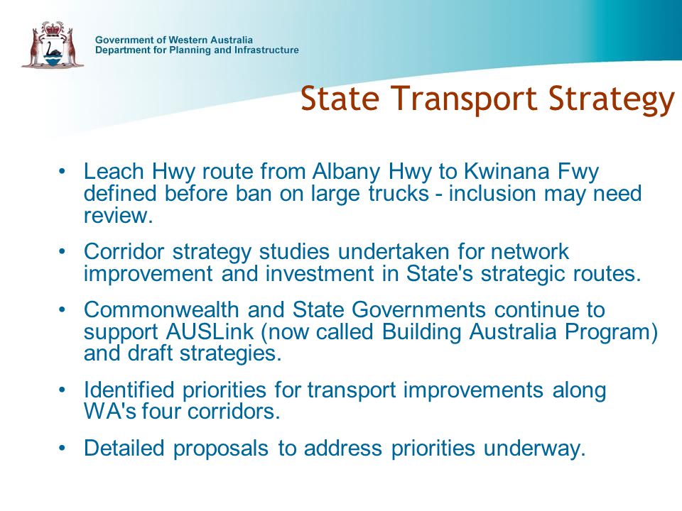 State Transport Strategy Leach Hwy route from Albany Hwy to Kwinana Fwy defined before ban on large trucks - inclusion may need review.