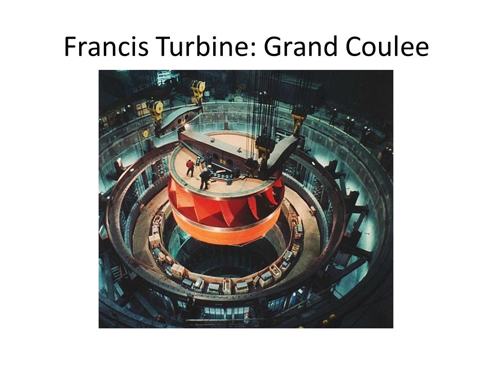 Francis Turbine: Grand Coulee