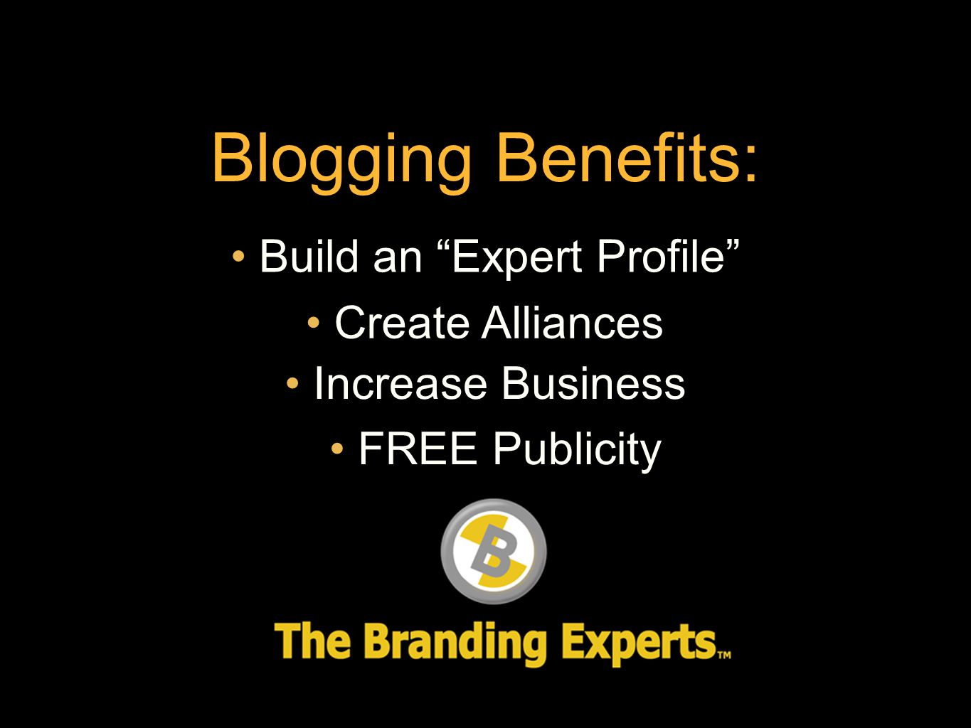 Blogging Benefits: Build an Expert Profile Create Alliances Increase Business FREE Publicity