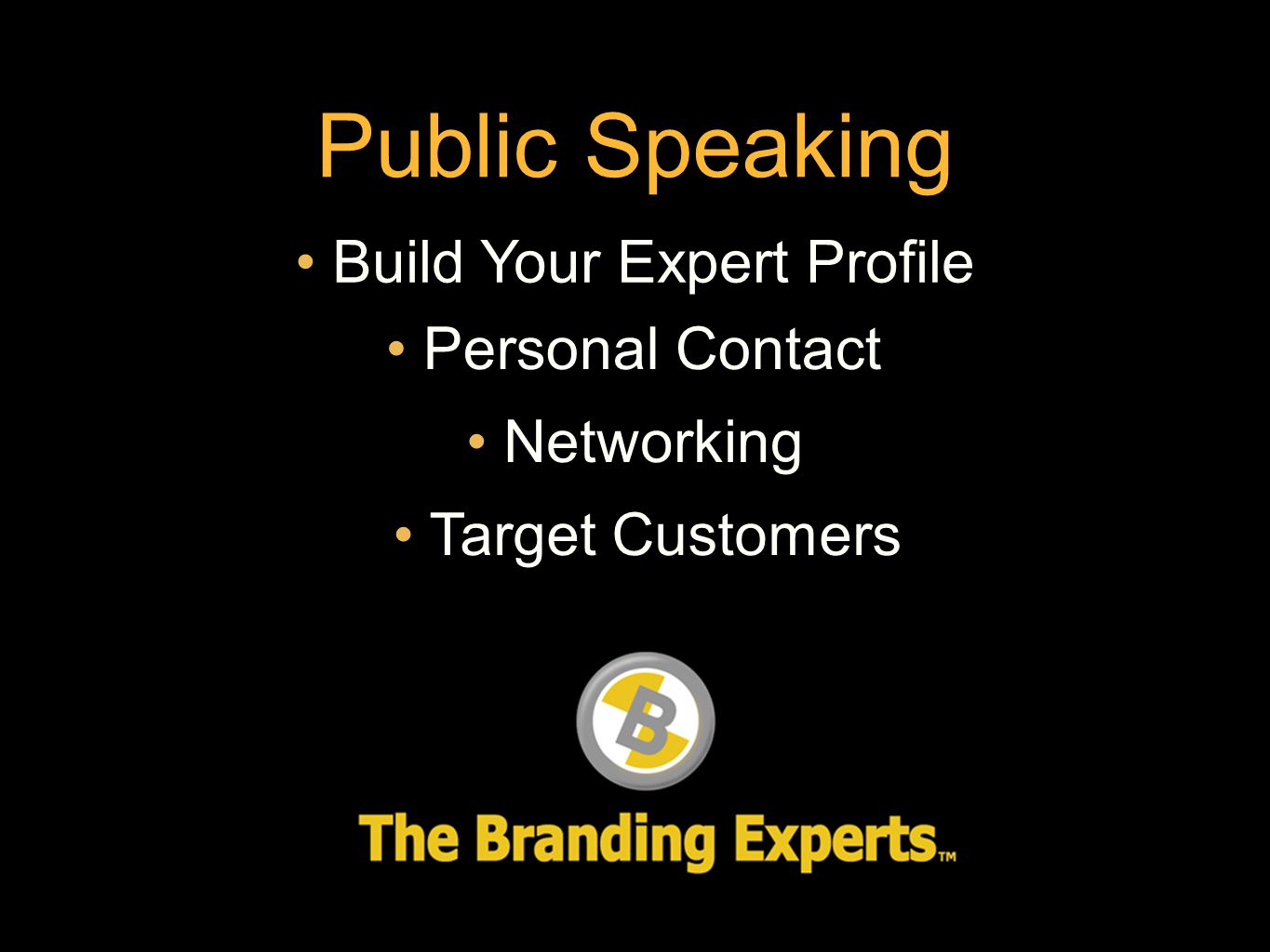 Public Speaking Build Your Expert Profile Personal Contact Networking Target Customers