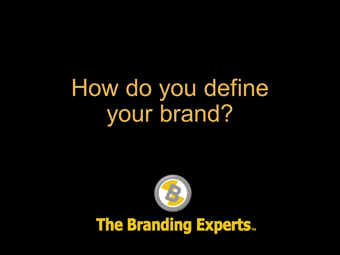 How do you define your brand