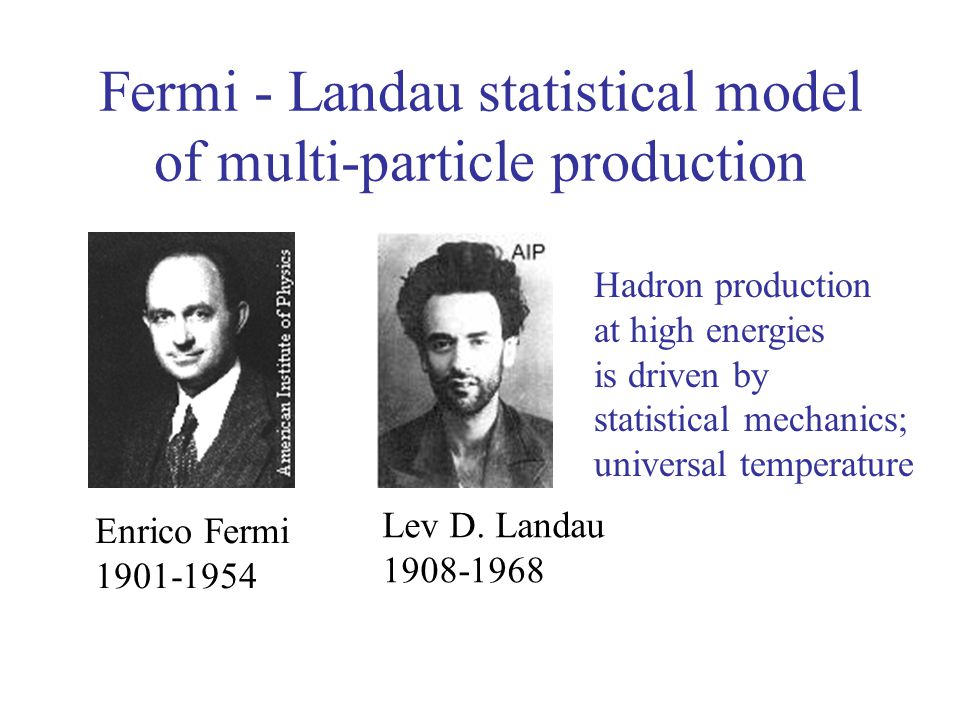Fermi - Landau statistical model of multi-particle production Enrico Fermi Lev D.