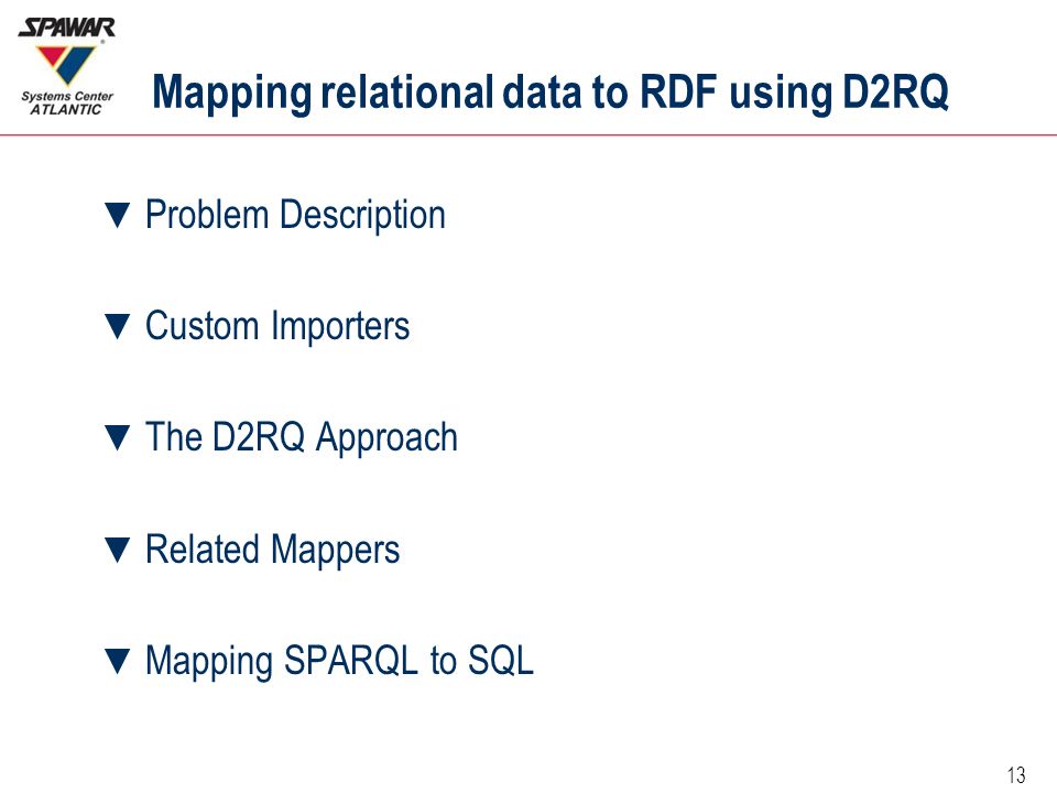 13 Mapping relational data to RDF using D2RQ ▼ Problem Description ▼ Custom Importers ▼ The D2RQ Approach ▼ Related Mappers ▼ Mapping SPARQL to SQL