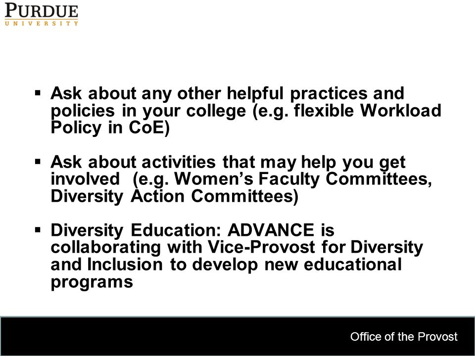 Office of the Provost  Ask about any other helpful practices and policies in your college (e.g.