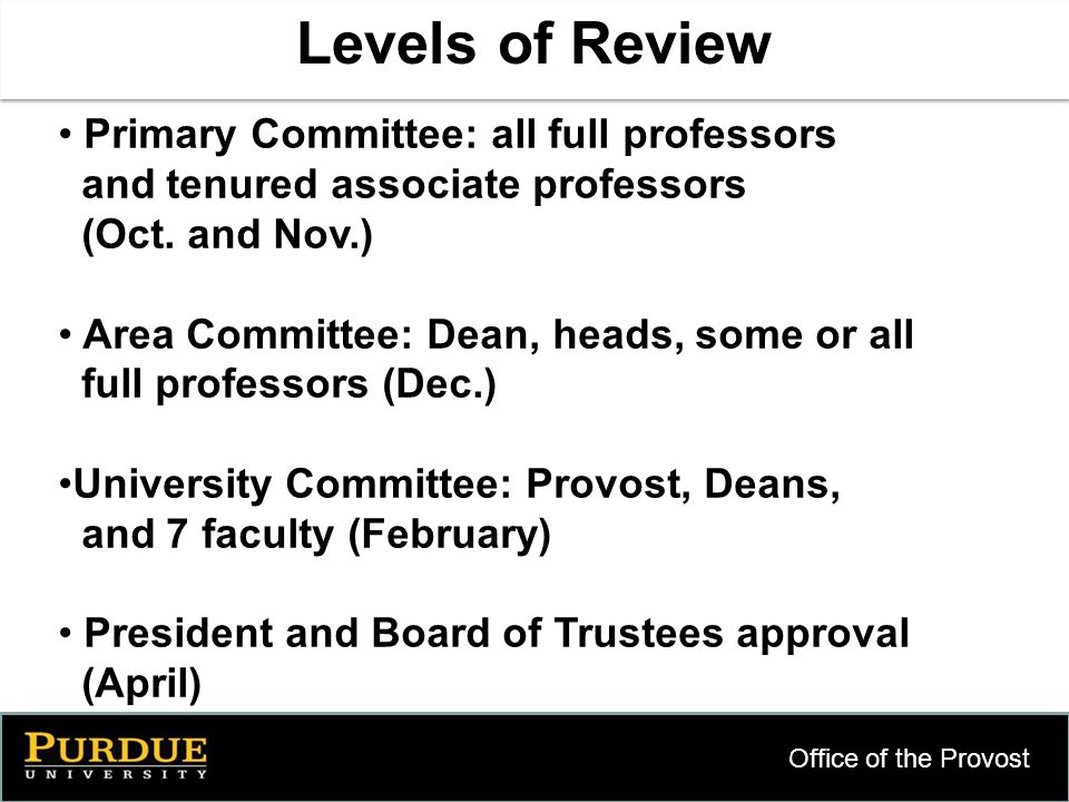 Office of the Provost 9 Levels of Review Primary Committee: all full professors and tenured associate professors (Oct.